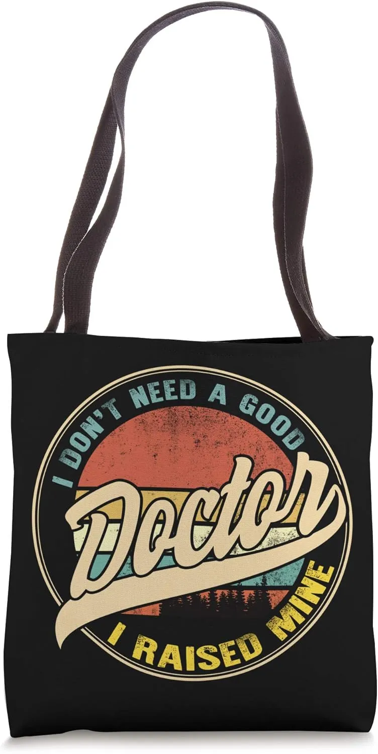 Fathers Day Good Doctor I Raised Mine Proud Dad Son Daughter Tote Bag