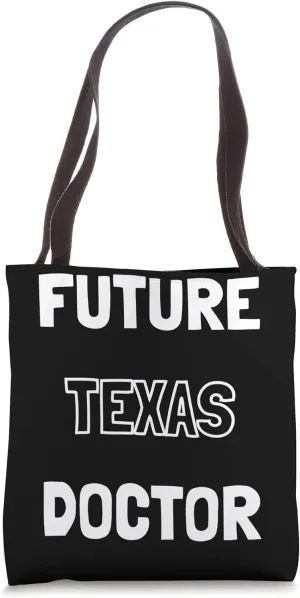 Future Texas Doctor Students and Kids Tote Bag